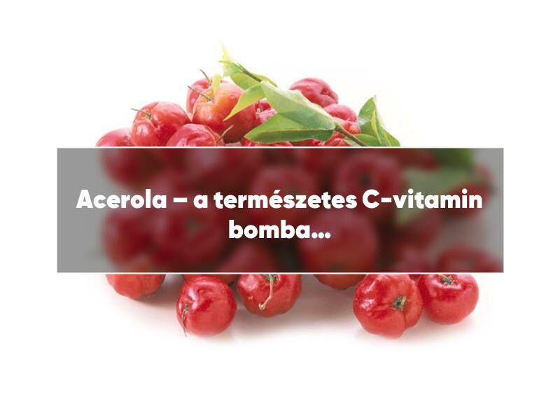 Acerola – a természetes C-vitamin bomba
